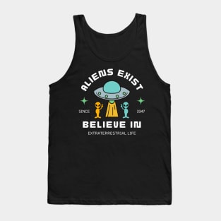 Belive in EXTRATERRESTRIAL Life. Tank Top